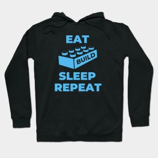 Eat Build Sleep Repeat Hoodie